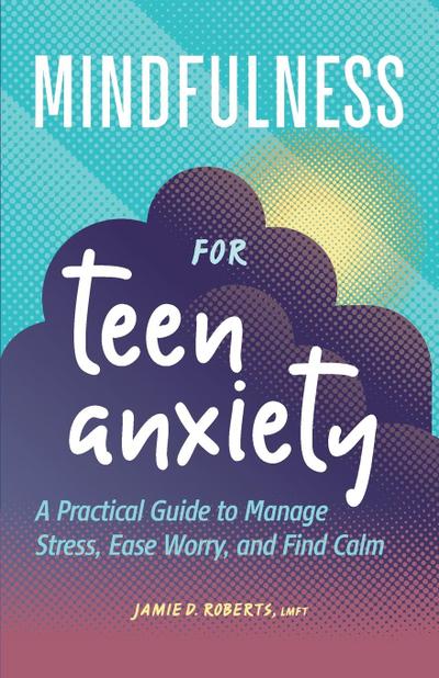 Mindfulness for Teen Anxiety