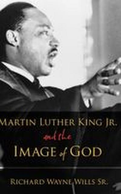 Martin Luther King Jr. and the Image of God