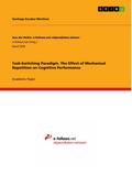 Task-Switching Paradigm. The Effect of Mechanical Repetition on Cognitive Performance