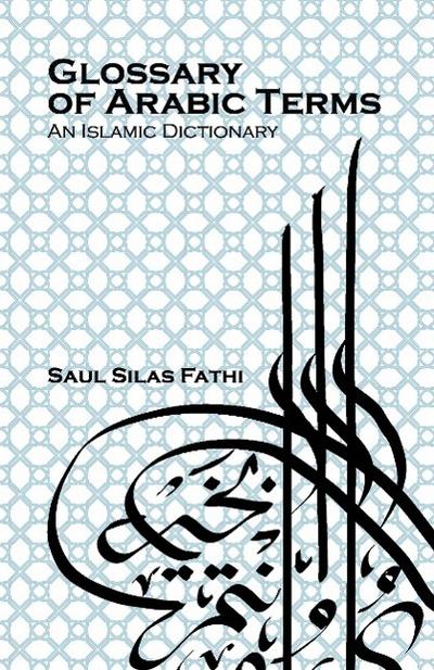 Glossary of Arabic terms (An Islamic dictionary)