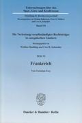 Frankreich. Vertretungsorgane in der Organisationsverfassung verselbständigter Rechtsträger des Privatrechts, Umfang, Grenzen und Nachweis der Vertretungsmacht - rechtsformübergreifend dargestellt mit vergleichenden Bezügen zum deutschen Recht.