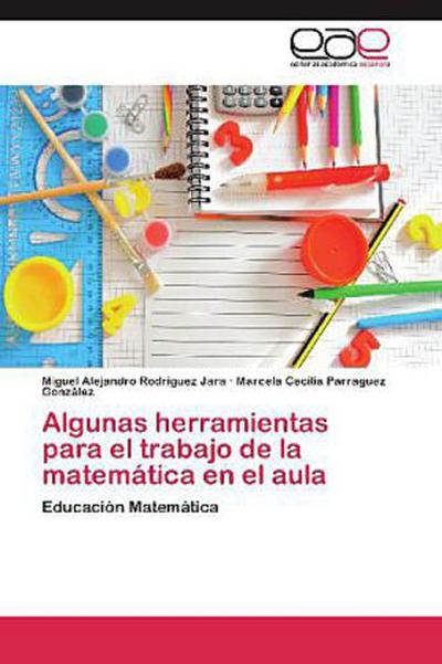 Algunas herramientas para el trabajo de la matemática en el aula