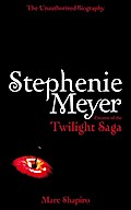 Stephenie Meyer: The Unauthorized Biography of the Creator of the Twilight Saga