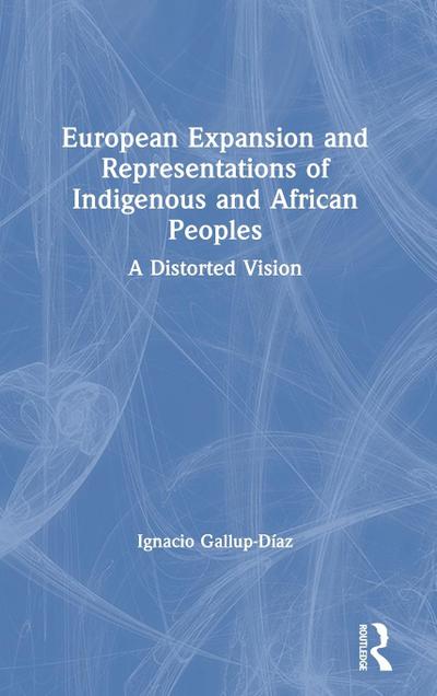 European Expansion and Representations of Indigenous and African Peoples