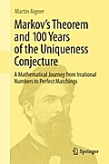 Markov’s Theorem and 100 Years of the Uniqueness Conjecture