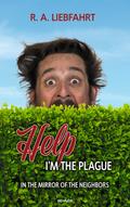Help, I’m the plague