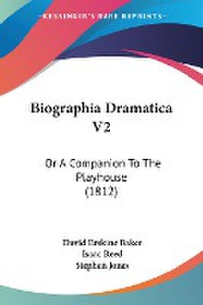 Biographia Dramatica V2 - David Erskine Baker