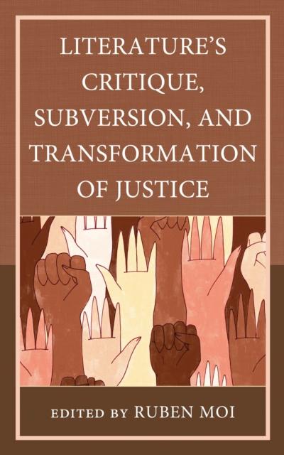 Literature’s Critique, Subversion, and Transformation of Justice