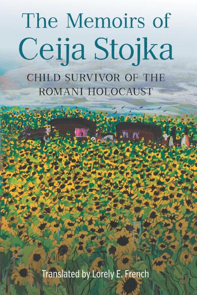 The Memoirs of Ceija Stojka, Child Survivor of the Romani Holocaust