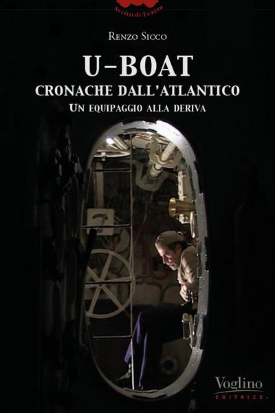 U-Boat, cronache dall’Atlantico. Un equipaggio alla deriva
