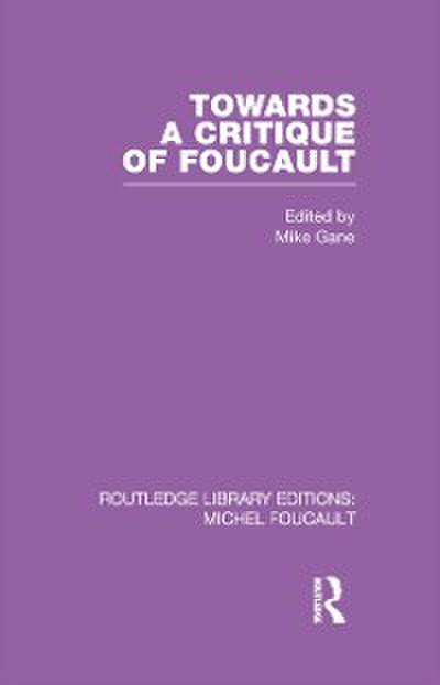 Towards a critique of Foucault