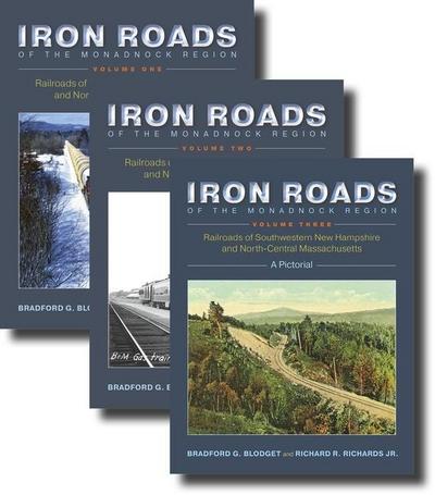 Iron Roads of the Monadnock Region: Railroads of Southwestern New Hampshire and North-Central Massachusetts