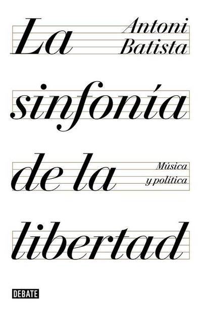La sinfonía de la libertad : música y política