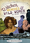 Witches, Wenches & Wild Women of Rhode Island