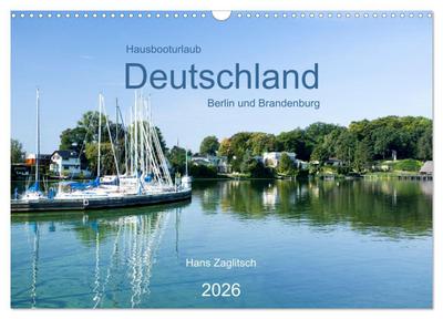 Hausbooturlaub Deutschland - Berlin und Brandenburg (Wandkalender 2026 DIN A3 quer), CALVENDO Monatskalender