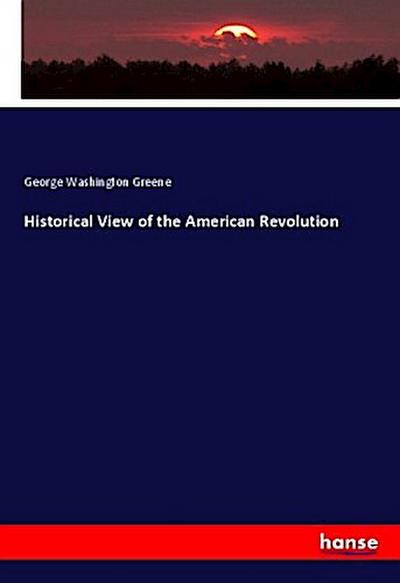 Historical View of the American Revolution