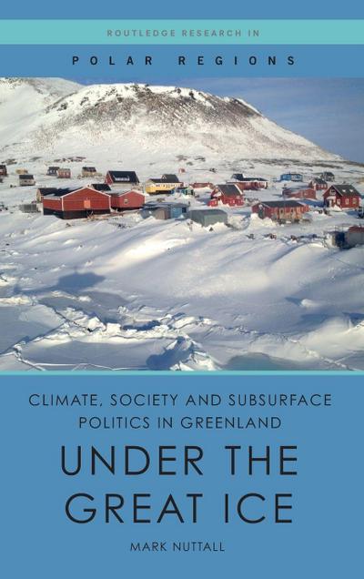 Climate, Society and Subsurface Politics in Greenland