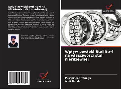 Wp¿yw pow¿oki Stellite-6 na w¿a¿ciwo¿ci stali nierdzewnej