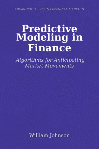 Predictive Modeling in Finance