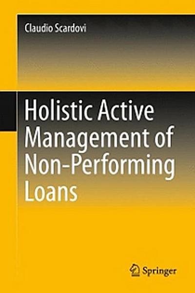 Holistic Active Management of Non-Performing Loans