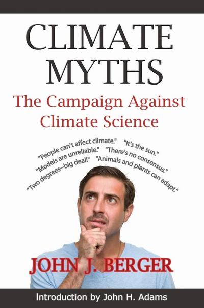 Climate Myths: The Campaign Against Climate Science