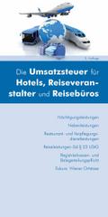 Die Umsatzsteuer für Hotels, Reiseveranstalter und Reisebüros  (Ausgabe Österreich)