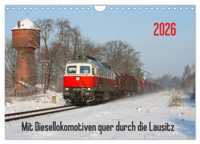 Mit Diesellokomotiven quer durch die Lausitz - 2026 (Wandkalender 2026 DIN A4 quer), CALVENDO Monatskalender