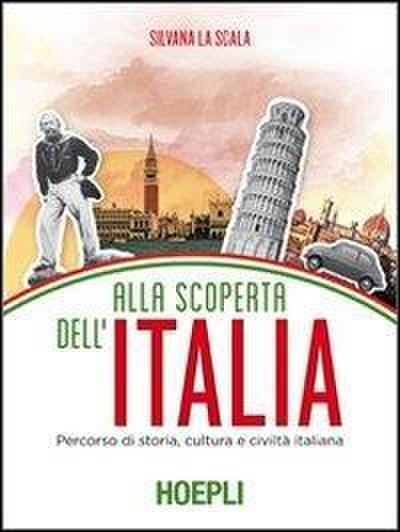 Alla scoperta dell’Italia. Percorso di storia, cultura e civiltà italiana