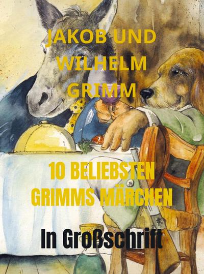 10 BELIEBSTEN GRIMMS MÄRCHEN