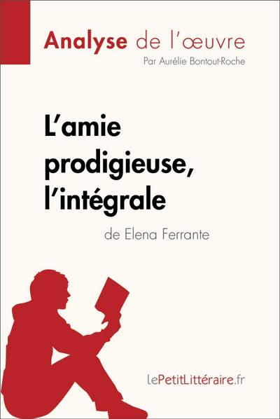 L’amie prodigieuse d’Elena Ferrante, l’intégrale (Analyse de l’oeuvre)