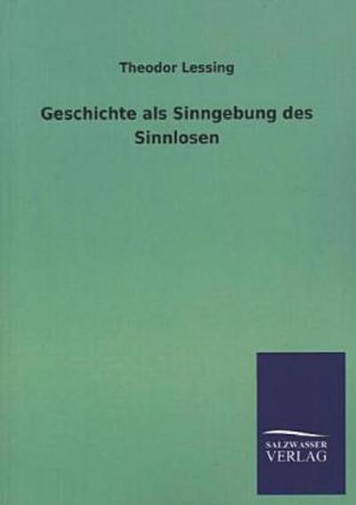 Geschichte als Sinngebung des Sinnlosen