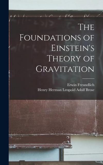 The Foundations of Einstein’s Theory of Gravitation
