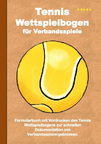 Tennis Wettspielbogen für Verbandsspiele: Tennis Wettkampfbogen / Verbandsspielbogen / Ergebnisbogen / Spielbogen / Spielberichtsbogen