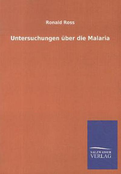 Untersuchungen über die Malaria