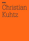 Christian Kuhtz: Einfälle statt Abfälle (Documenta (13): 100 Notes - 100 Thoughts / 100 Notizen - 100 Gedanken)