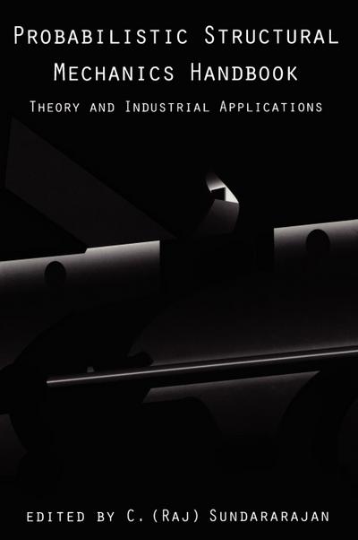 Probabilistic Structural Mechanics Handbook
