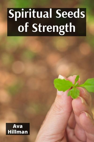 Spiritual Seeds of Strength