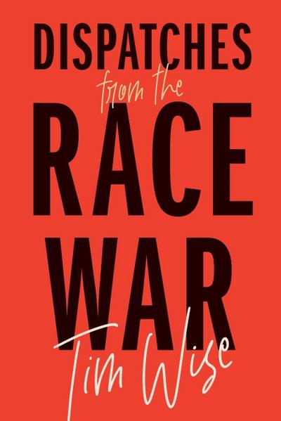 Dispatches from the Race War