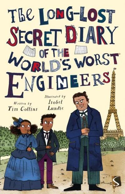 The Long-Lost Secret Diary of the World’s Worst Engineers