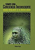 Somos una Conciencia Inconsciente