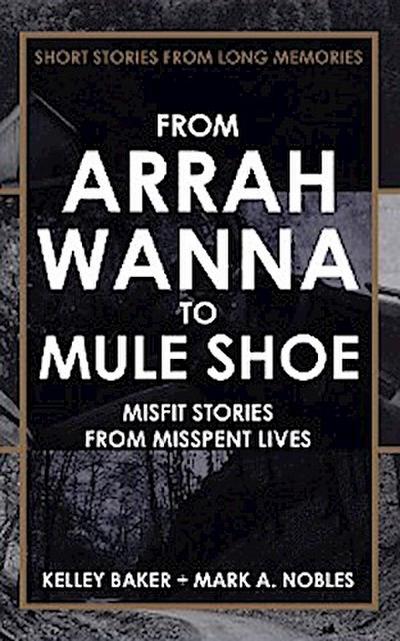 FROM ARRAH WANNA TO MULE SHOE