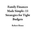 Family Finances Made Simple: 11 Strategies for Tight Budgets