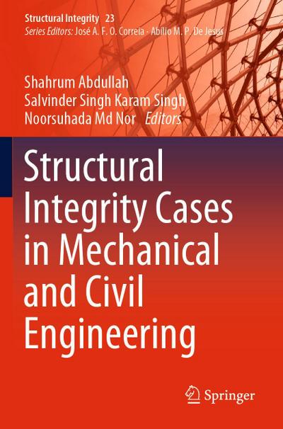 Structural Integrity Cases in Mechanical and Civil Engineering