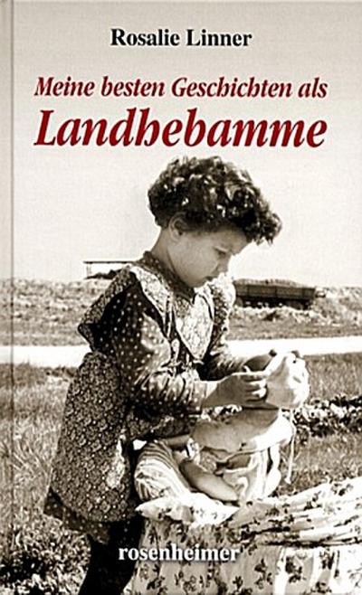 Meine besten Geschichten als Landhebamme