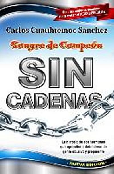 Sin Cadenas: La Primera Novela de Asertividad Para Adolescentes y Adultos