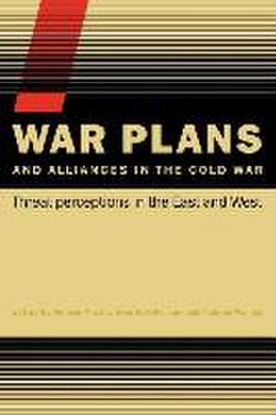 War Plans and Alliances in the Cold War