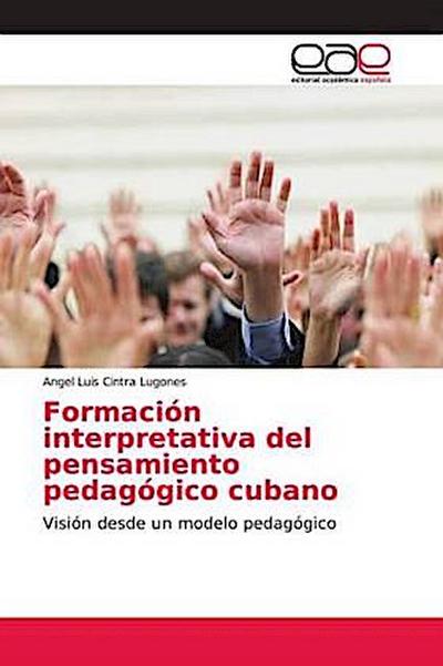 Formación interpretativa del pensamiento pedagógico cubano