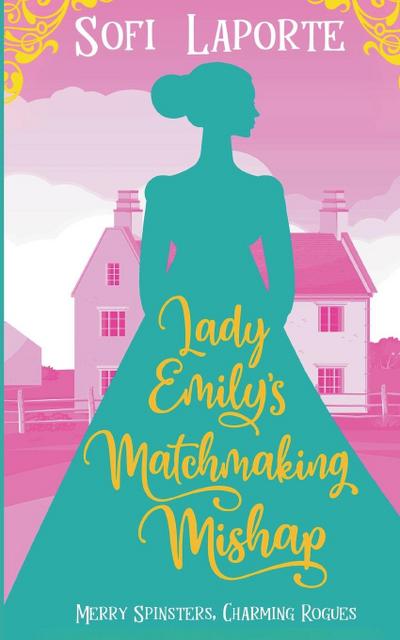 Lady Emily’s Matchmaking Mishap