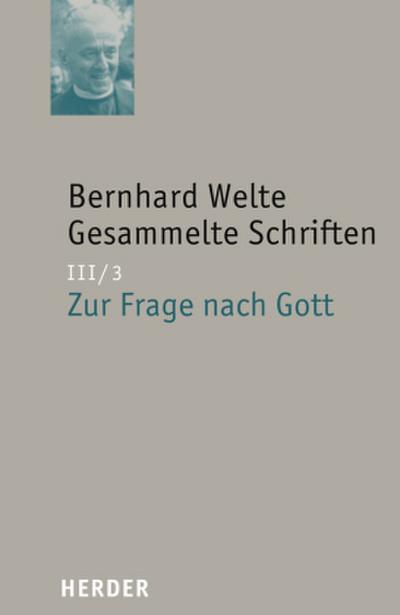 Gesammelte Schriften Bernhard Welte Gesammelte Schriften