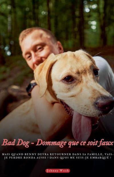 Wooh, J: Bad Dog - Dommage que ce soit faux